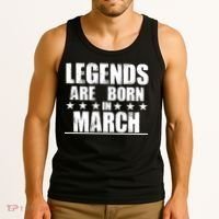Legends Are Born In March Birthday Tank Top thumb 3