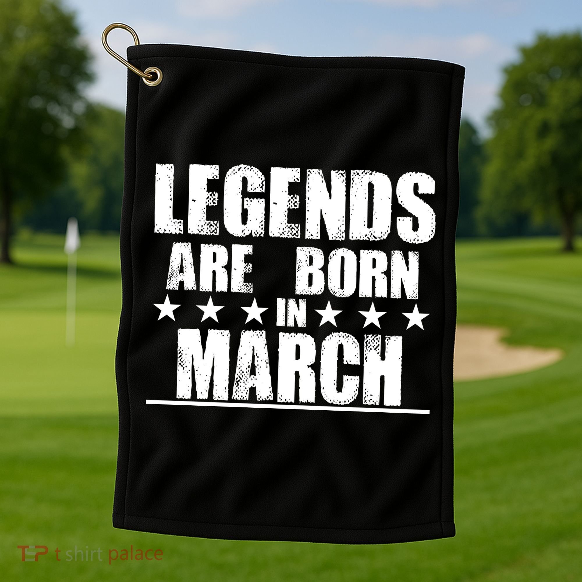 Legends Are Born In March Birthday Golf Towel
