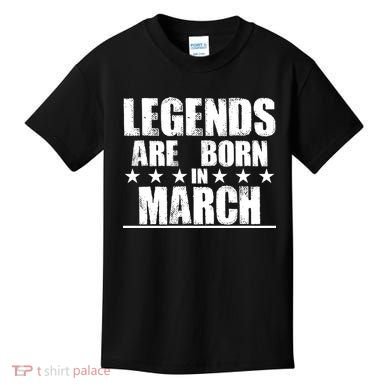 Legends Are Born In March Birthday Kids T-Shirt