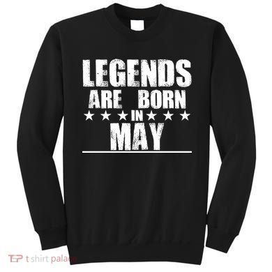 Legends Are Born In May Birthday Sweatshirt