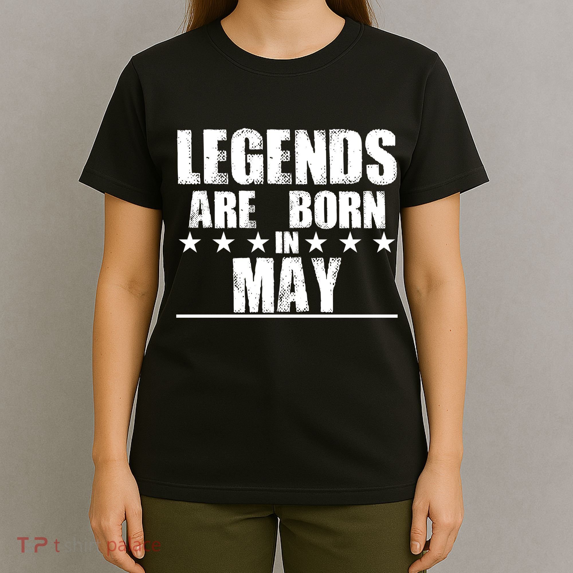 Legends Are Born In May Birthday T-Shirt