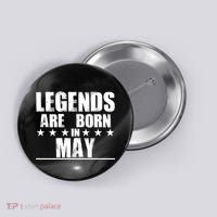 Legends Are Born In May Birthday Button thumb 0