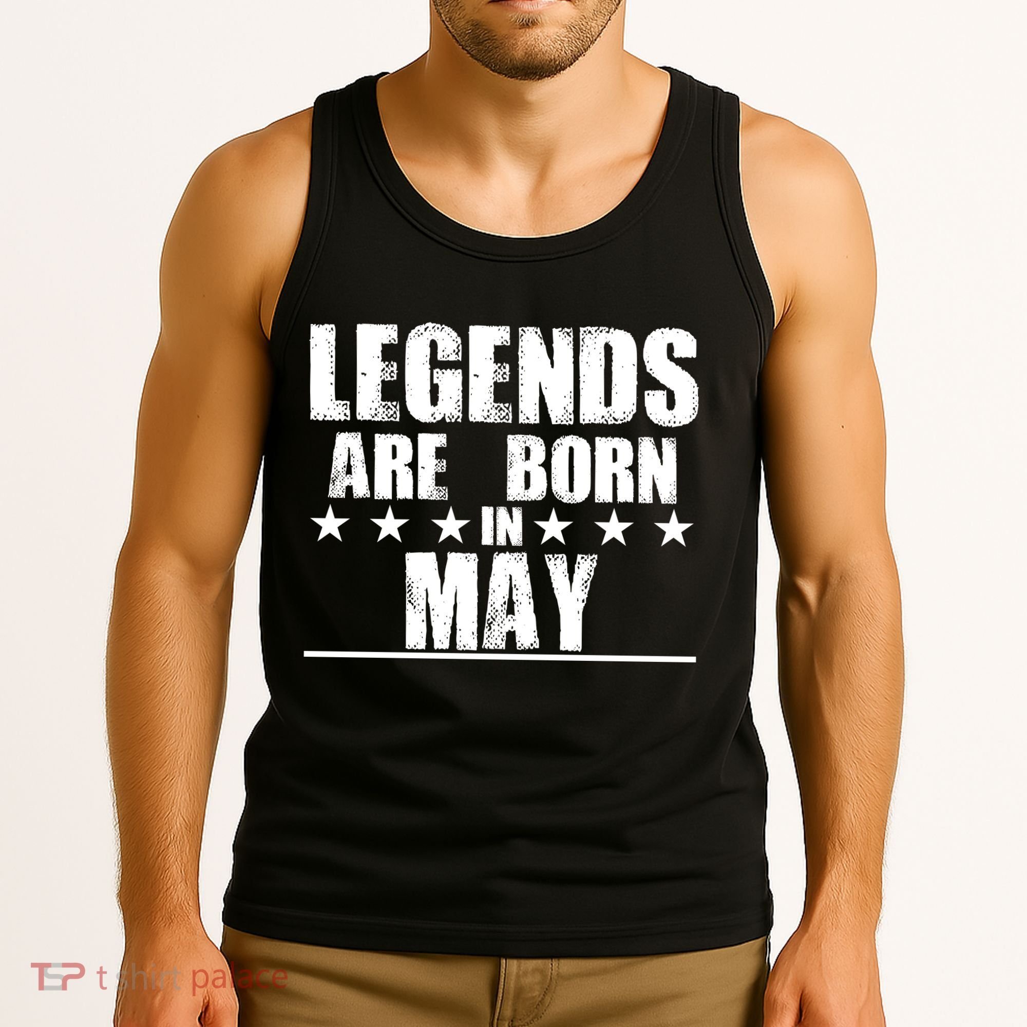 Legends Are Born In May Birthday Tank Top