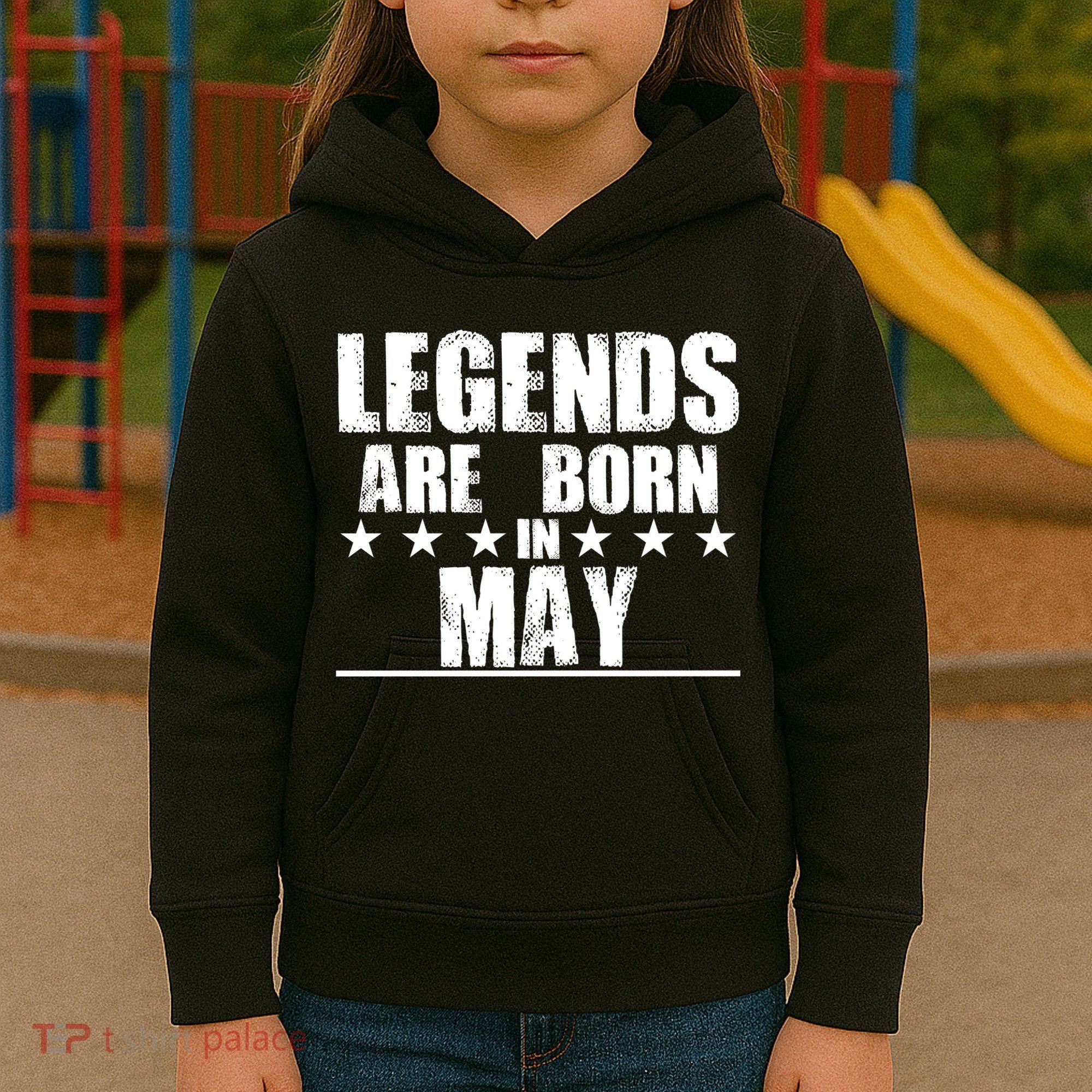 Legends Are Born In May Birthday Kids Hoodie