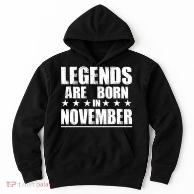 Legends Are Born In November Birthday Hoodie