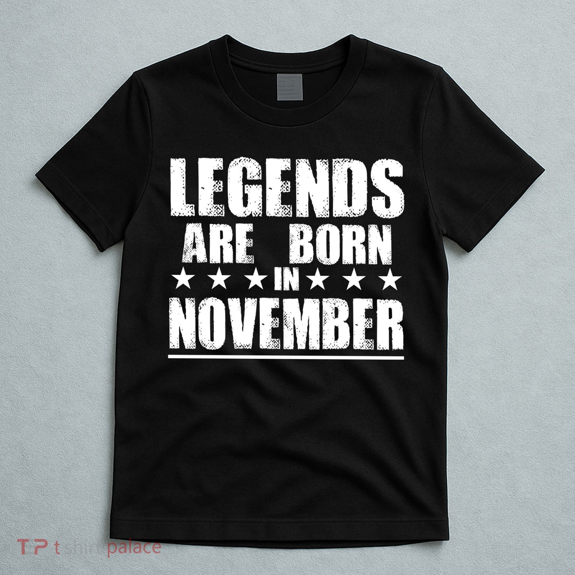 Legends Are Born In November Birthday T-Shirt