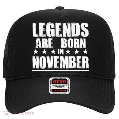 Legends Are Born In November Birthday Hat