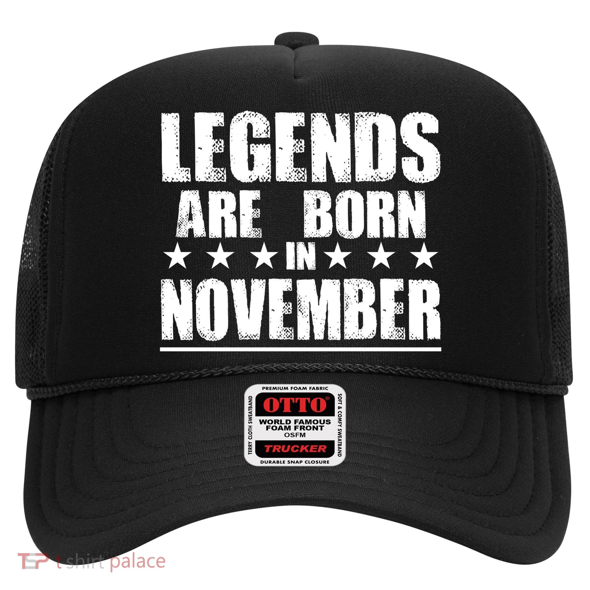 Legends Are Born In November Birthday Hat
