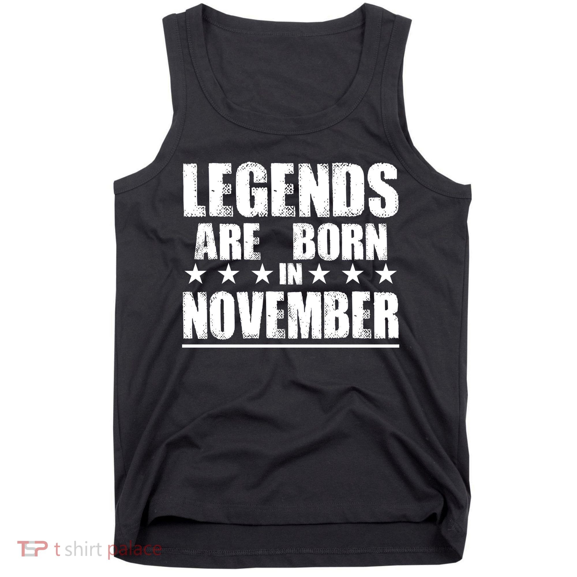 Legends Are Born In November Birthday Tank Top