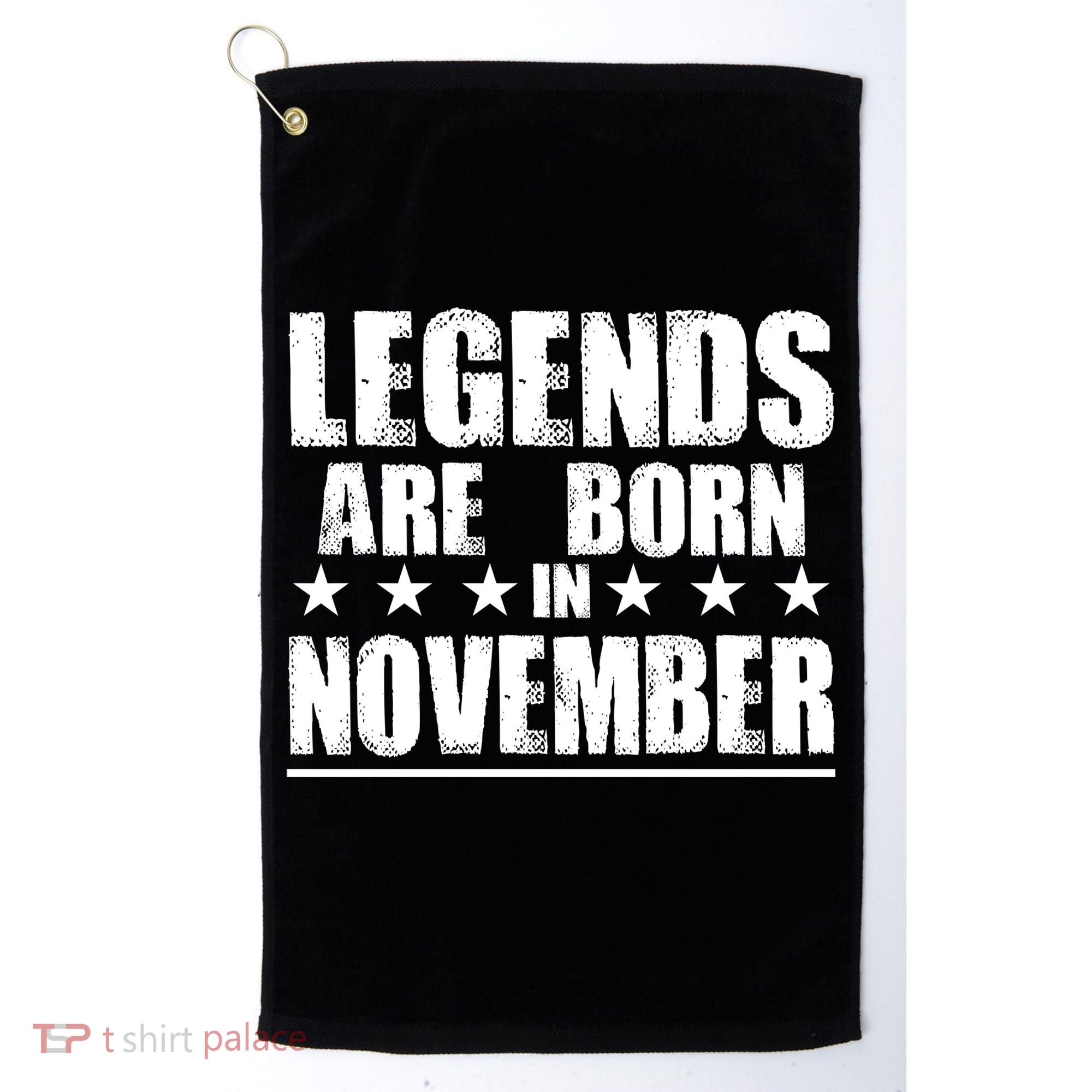 Legends Are Born In November Birthday Golf Towel