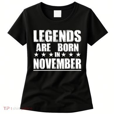 Legends Are Born In November Birthday Women's T-Shirt