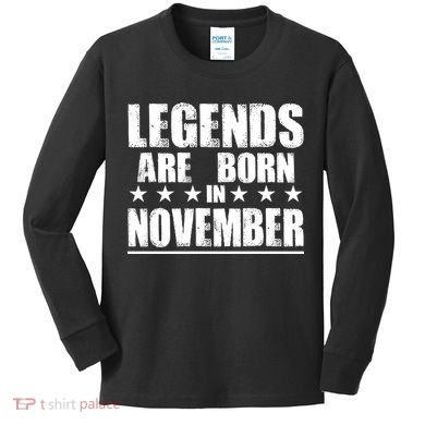 Legends Are Born In November Birthday Kids Long Sleeve Shirt