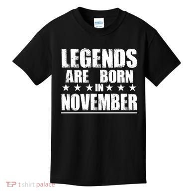 Legends Are Born In November Birthday Kids T-Shirt
