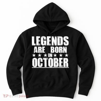 Legends Are Born In October Birthday Hoodie