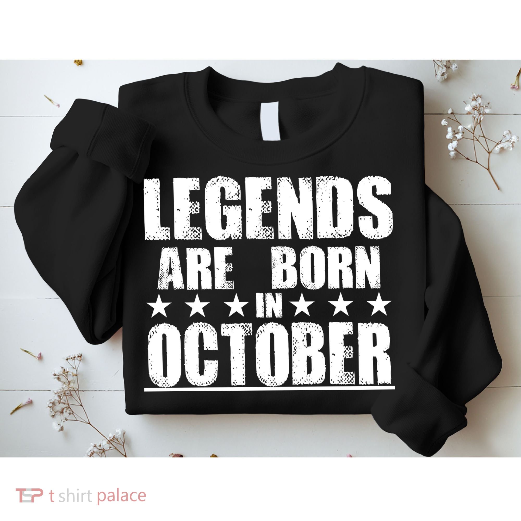 Legends Are Born In October Birthday Sweatshirt