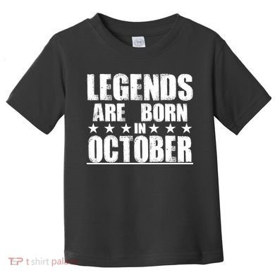 Legends Are Born In October Birthday Toddler T-Shirt