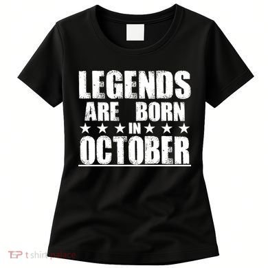 Legends Are Born In October Birthday Women's T-Shirt