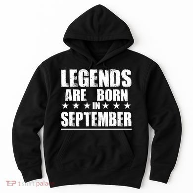 Legends Are Born In September Birthday Hoodie