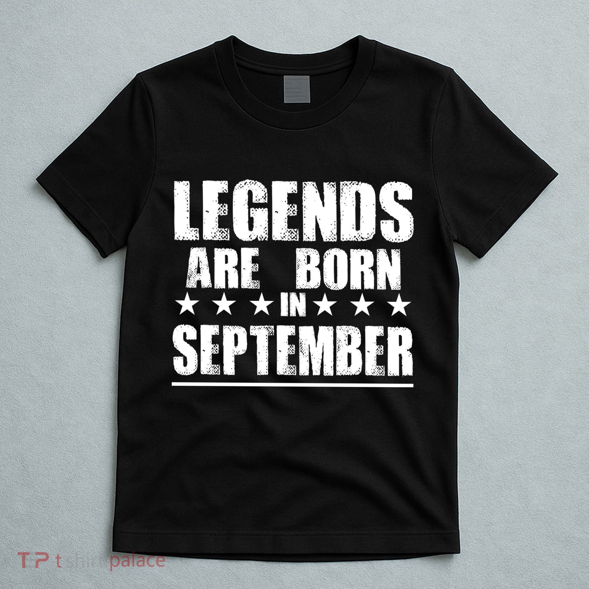 Legends Are Born In September Birthday T-Shirt
