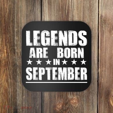 Legends Are Born In September Birthday Coaster