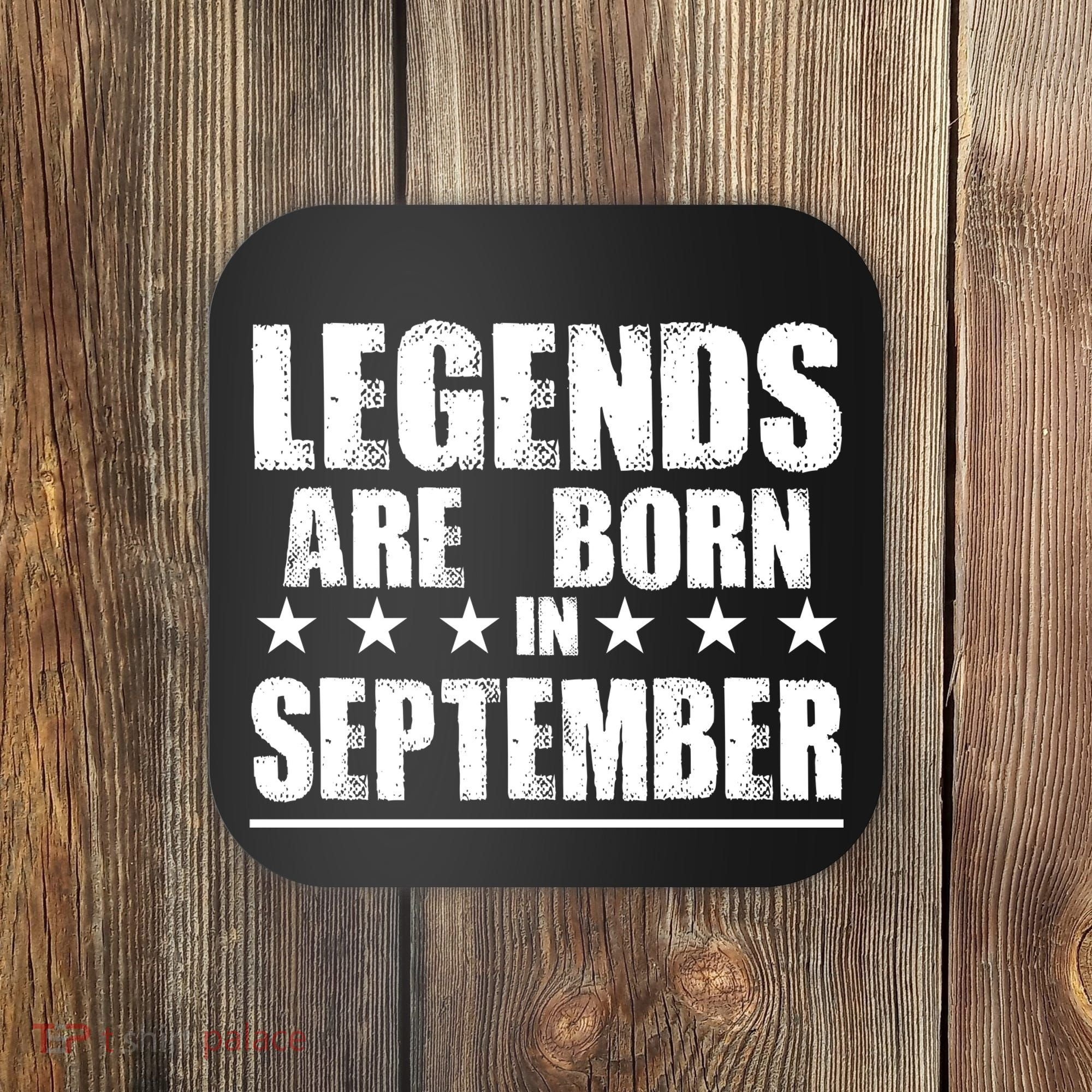 Legends Are Born In September Birthday Coaster