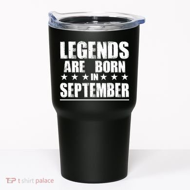 Legends Are Born In September Birthday Tumbler