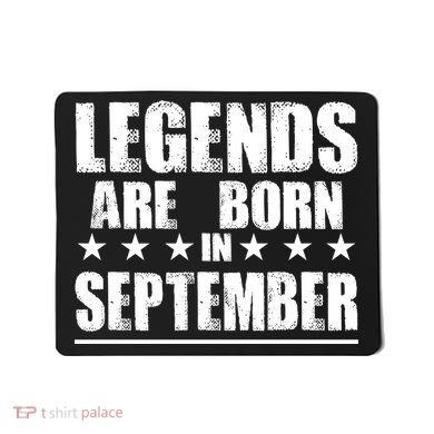 Legends Are Born In September Birthday Mousepad