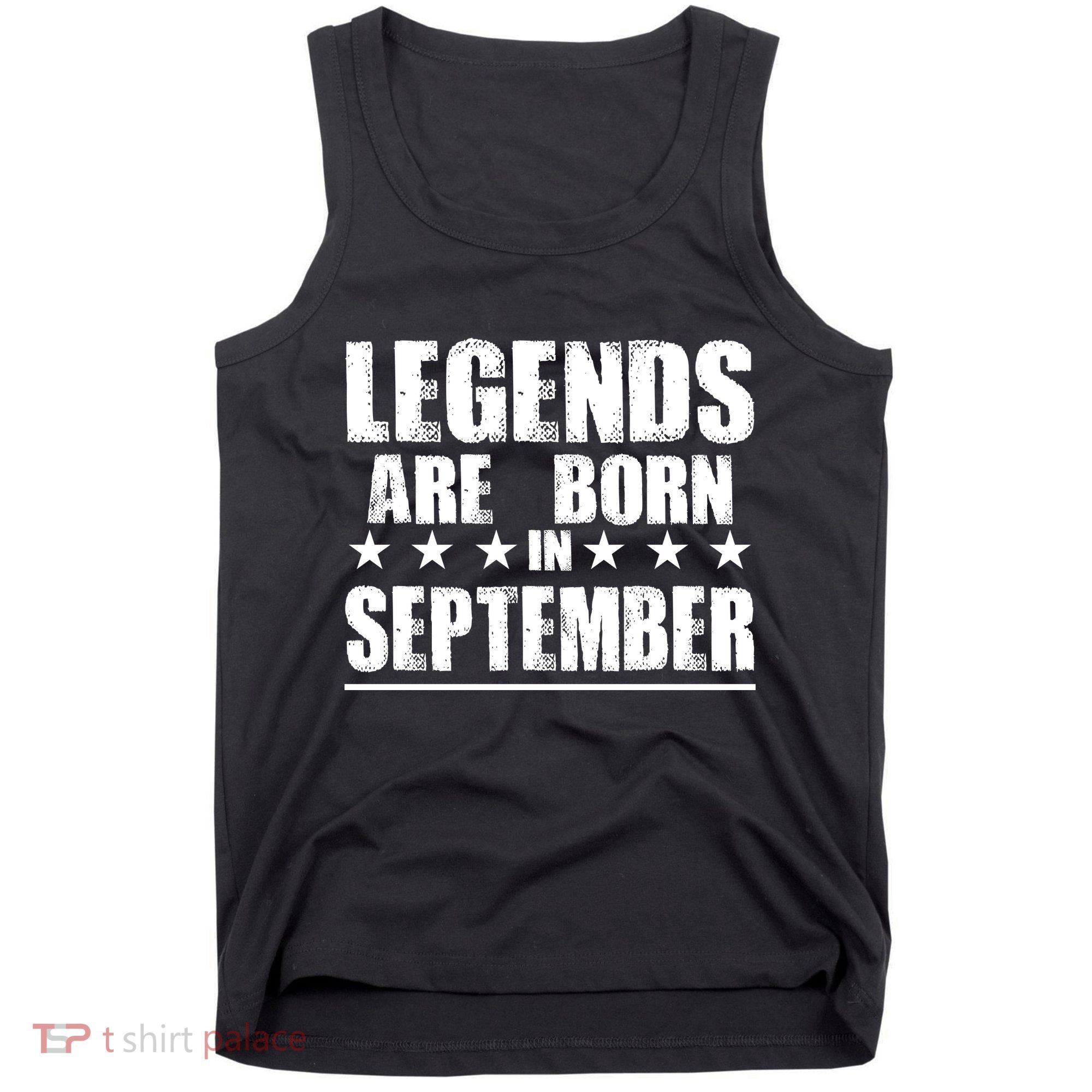Legends Are Born In September Birthday Tank Top