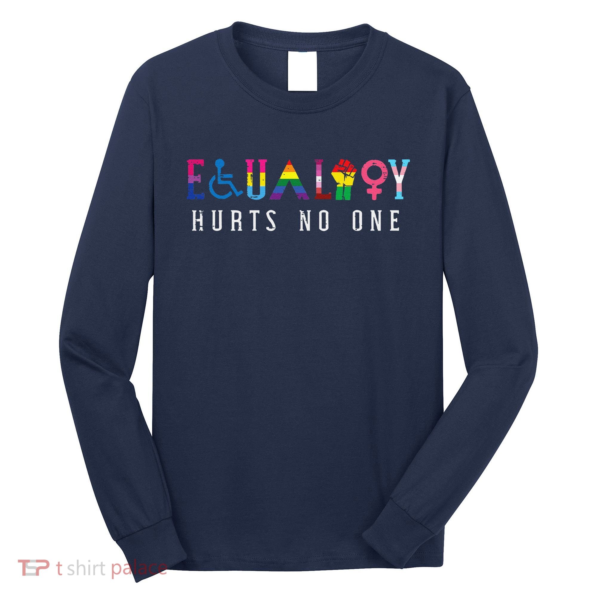 Lgbt Equality Hurts No One Pride Human Rights Long Sleeve Shirt