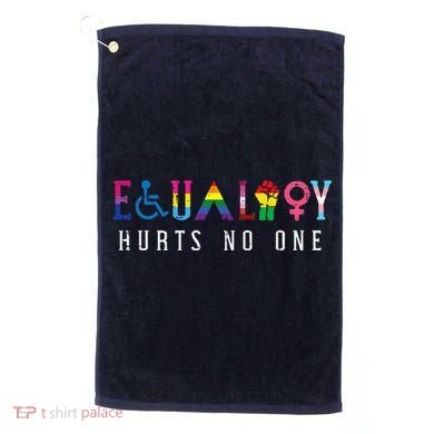 Lgbt Equality Hurts No One Pride Human Rights Golf Towel