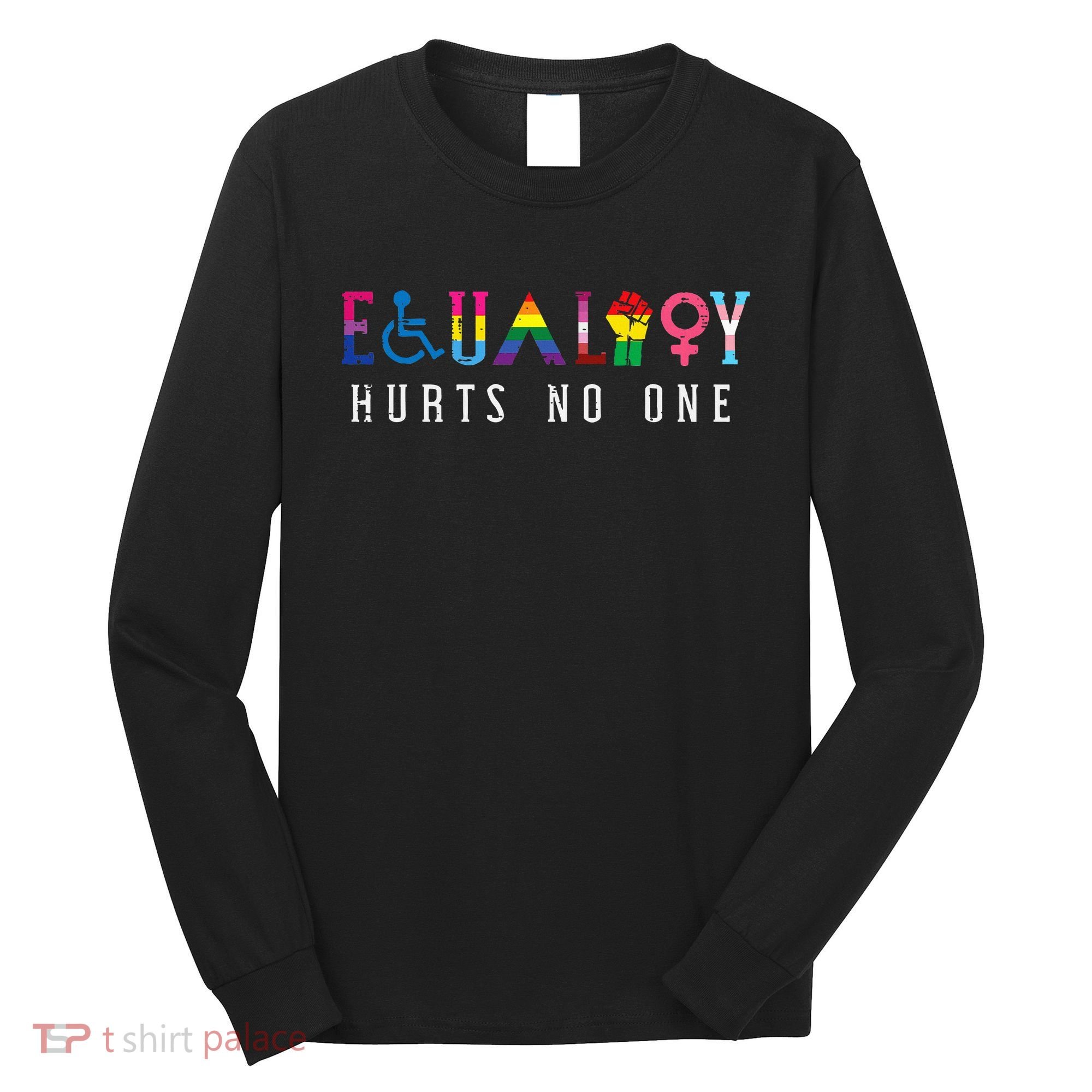 Lgbt Equality Hurts No One Pride Human Rights Long Sleeve Shirt