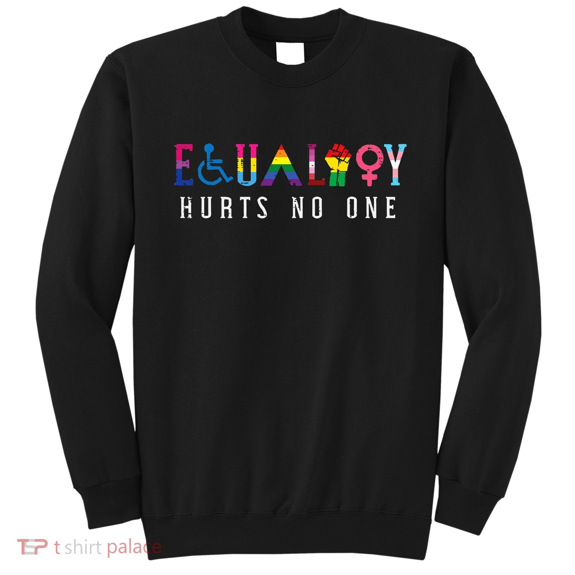 Lgbt Equality Hurts No One Pride Human Rights Sweatshirt