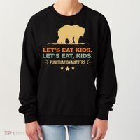 Let's Eat Kids Punctuation Matters Bear Funny Grammar Cool Gift Women's Sweatshirt thumb 0