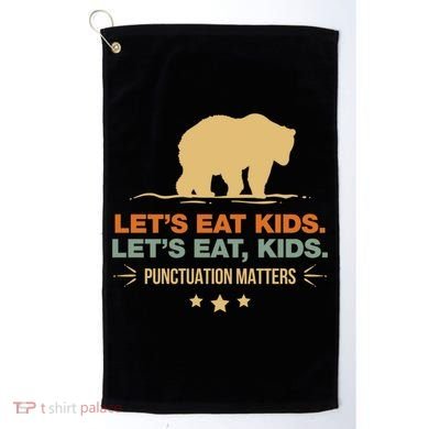 Let's Eat Kids Punctuation Matters Bear Funny Grammar Cool Gift Golf Towel