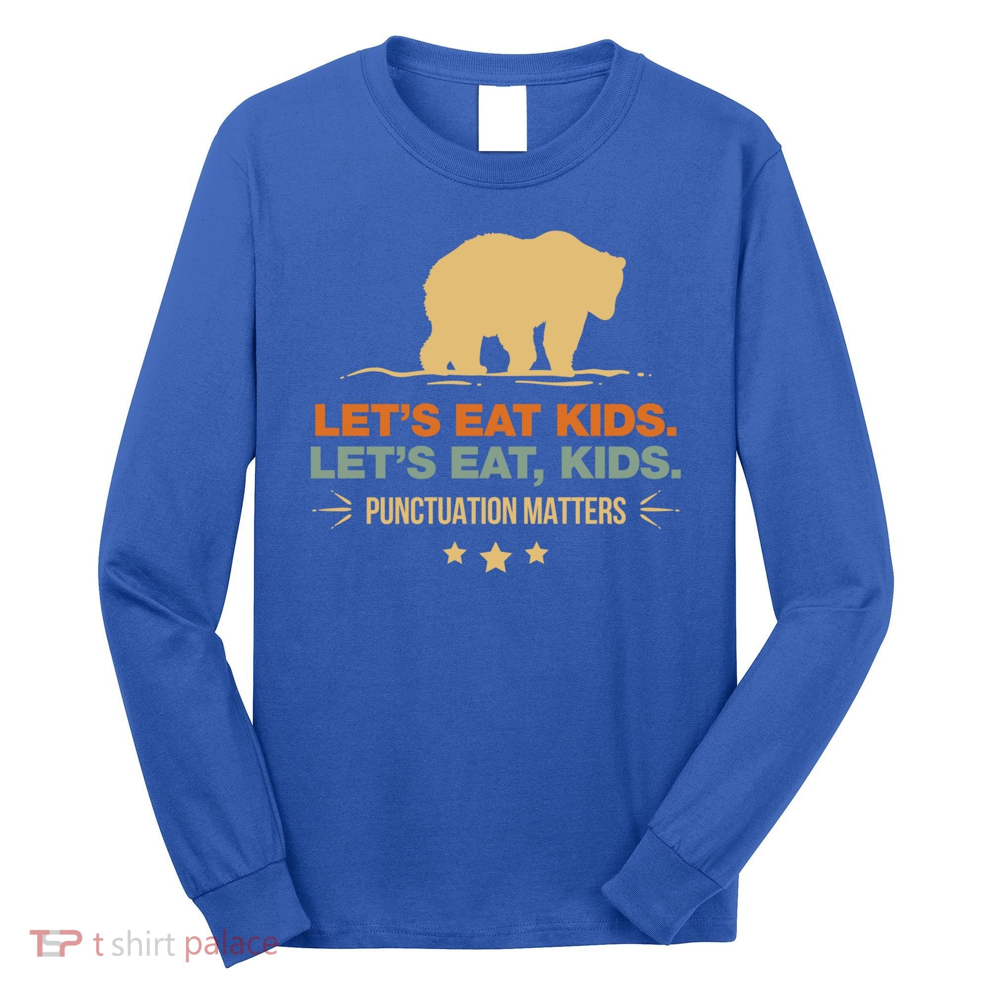 Let's Eat Kids Punctuation Matters Bear Funny Grammar Cool Gift Long Sleeve Shirt