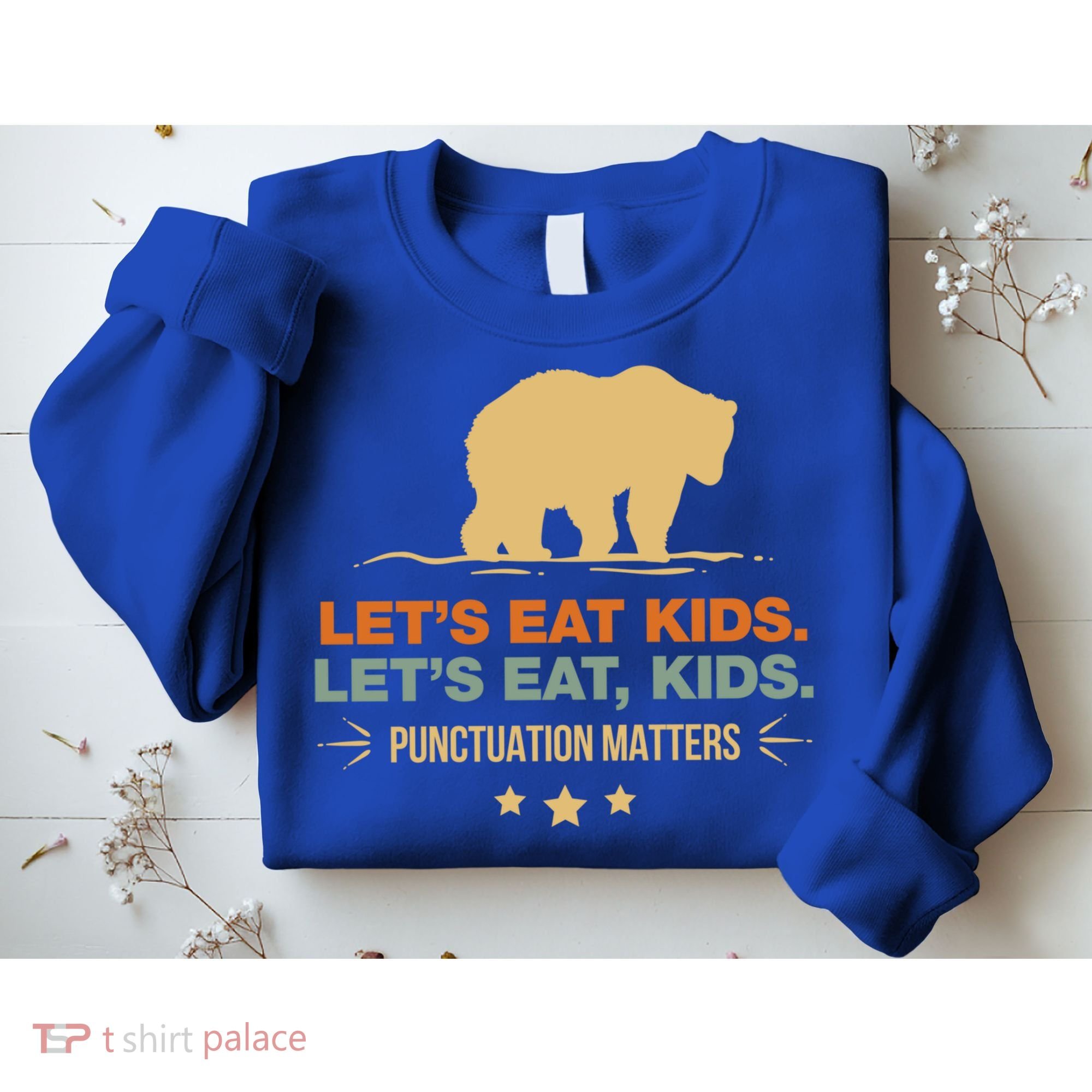 Let's Eat Kids Punctuation Matters Bear Funny Grammar Cool Gift Sweatshirt