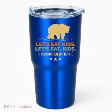 Let's Eat Kids Punctuation Matters Bear Funny Grammar Cool Gift Tumbler