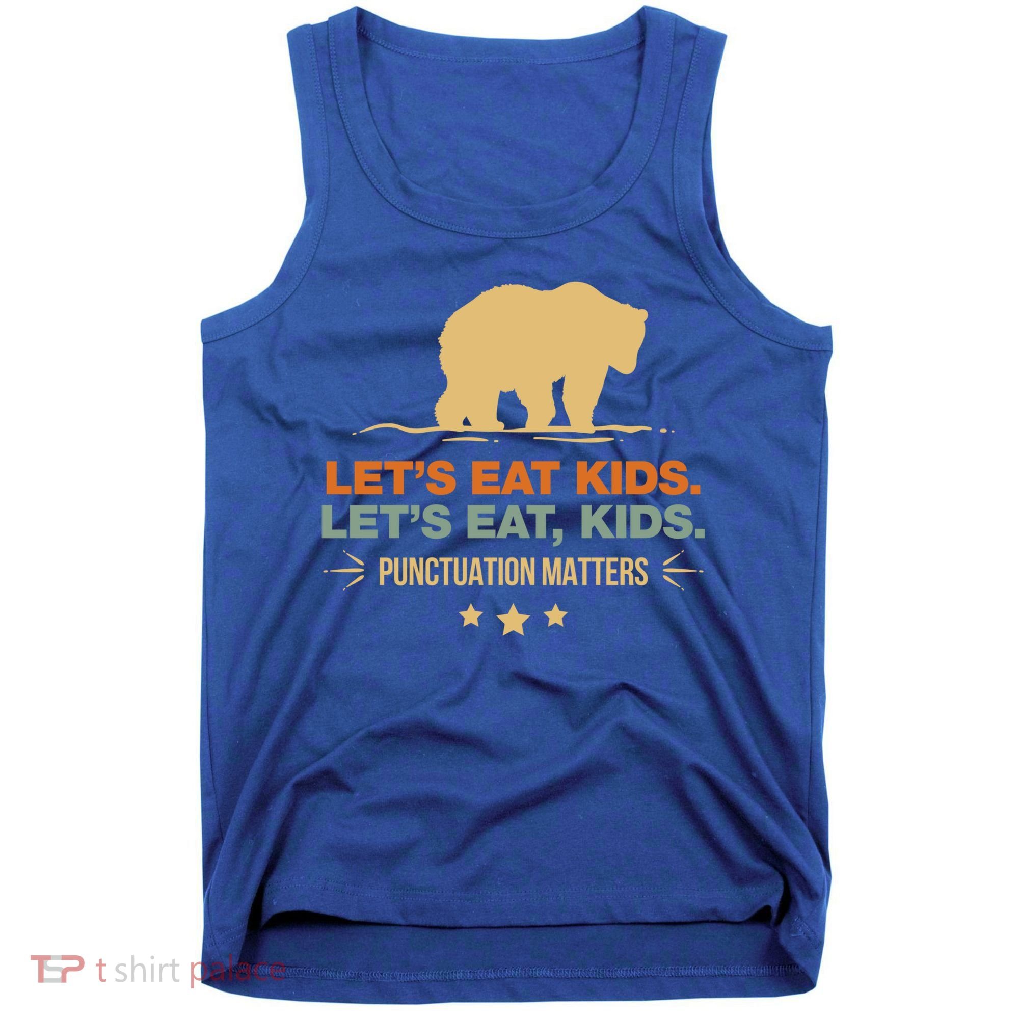 Let's Eat Kids Punctuation Matters Bear Funny Grammar Cool Gift Tank Top