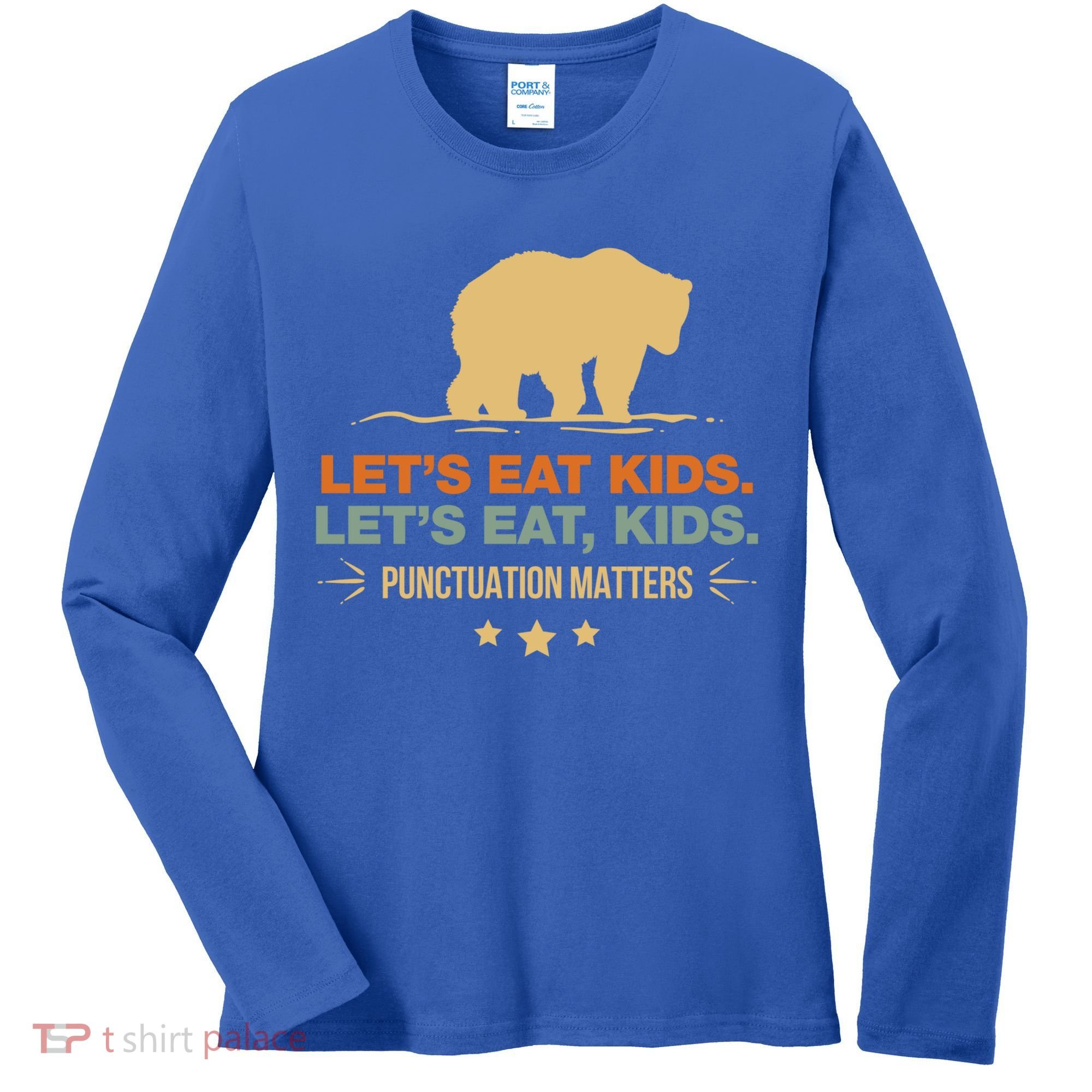 Let's Eat Kids Punctuation Matters Bear Funny Grammar Cool Gift Women's Long Sleeve Shirt