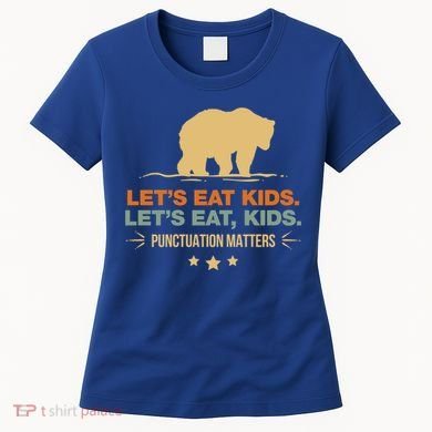 Let's Eat Kids Punctuation Matters Bear Funny Grammar Cool Gift Women's T-Shirt