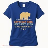 Let's Eat Kids Punctuation Matters Bear Funny Grammar Cool Gift Women's T-Shirt thumb 0