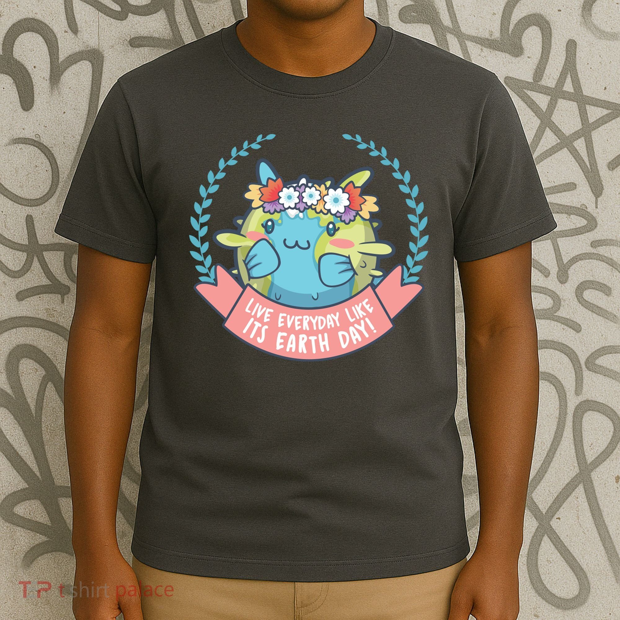 Live Everyday Like It's Earth Day Cute T-Shirt