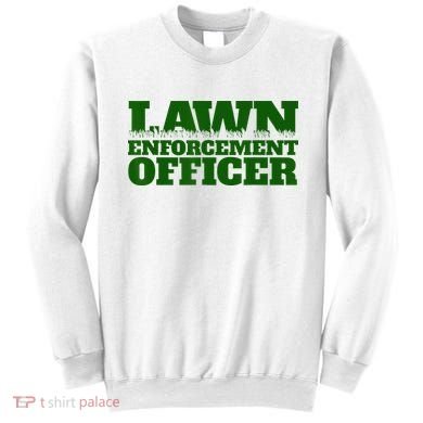 Lawn Enforcement Officer Sweatshirt