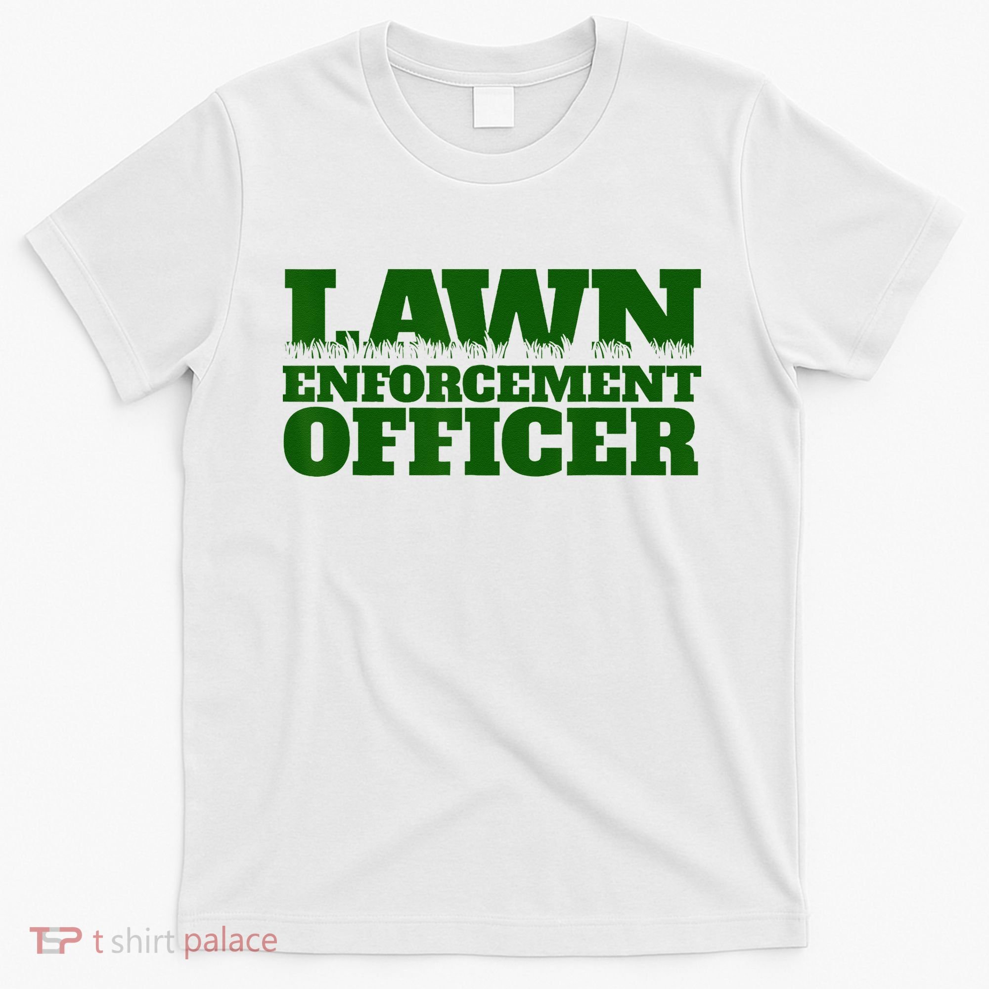 Lawn Enforcement Officer T-Shirt