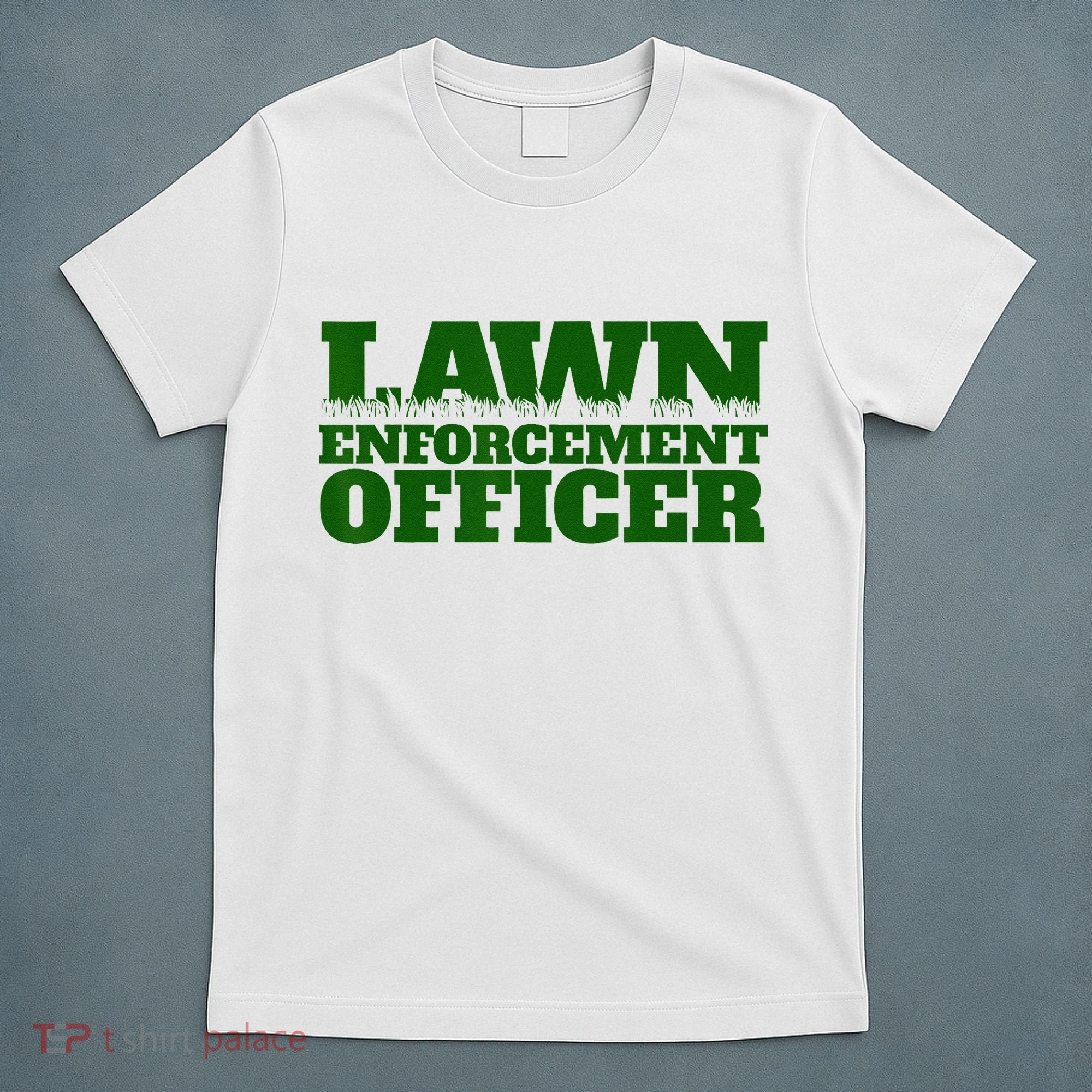 Lawn Enforcement Officer T-Shirt