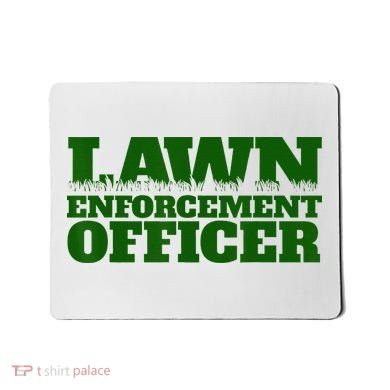 Lawn Enforcement Officer Mousepad