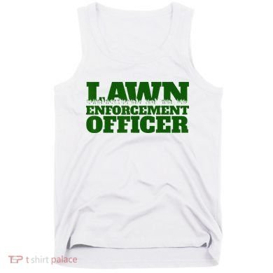 Lawn Enforcement Officer Tank Top