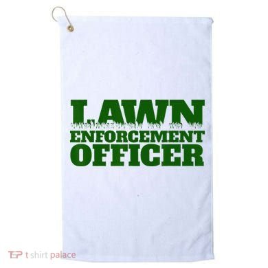 Lawn Enforcement Officer Golf Towel
