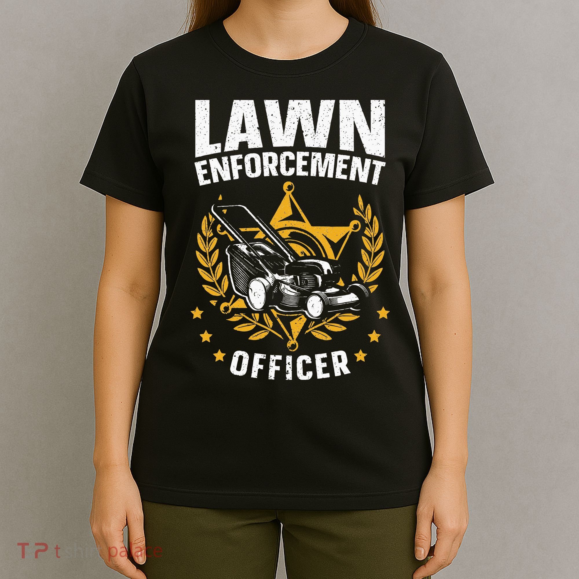 Lawn Enforcement Officer for a Lawn Care Lawn Mowing Fan T-Shirt