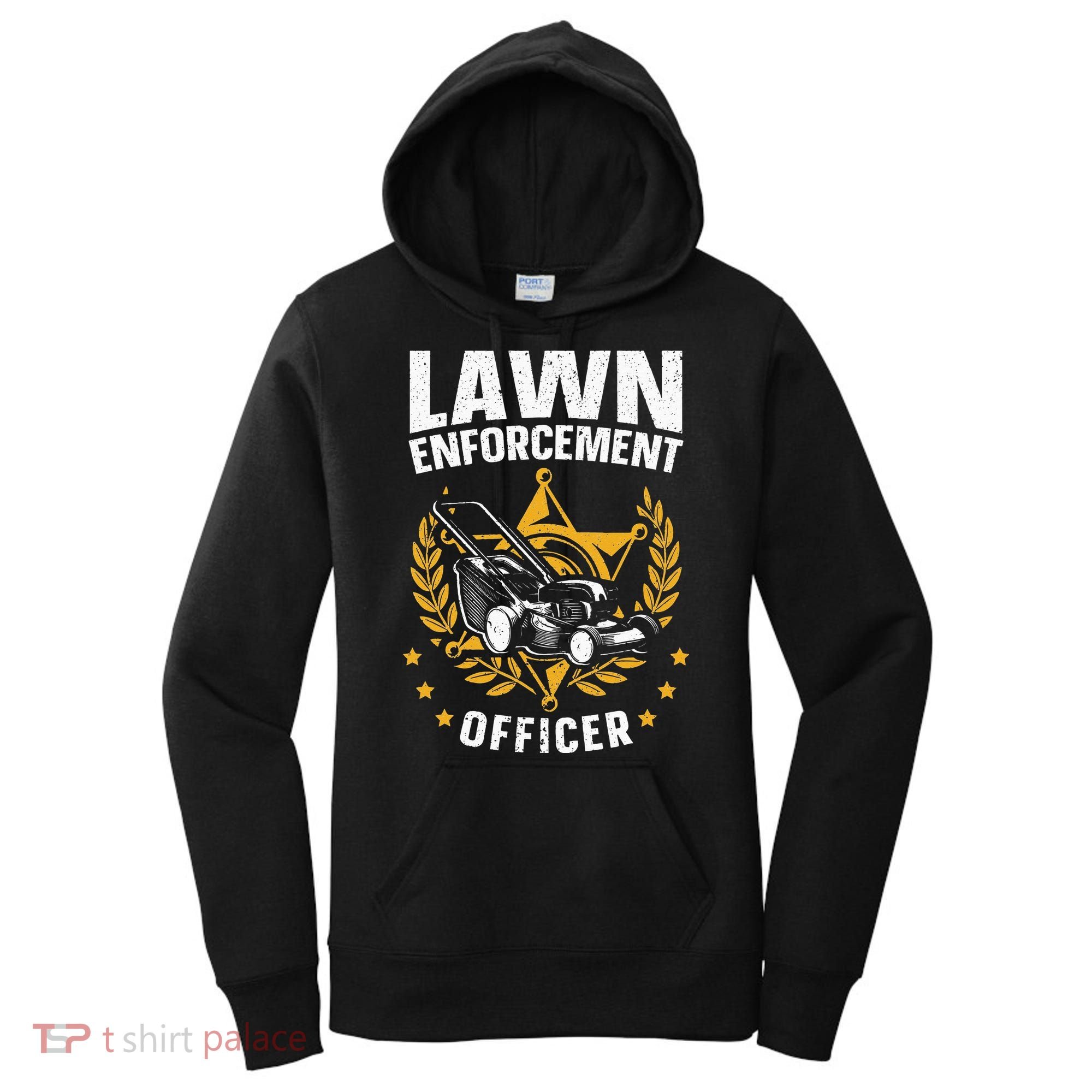 Lawn Enforcement Officer for a Lawn Care Lawn Mowing Fan Women's Hoodie